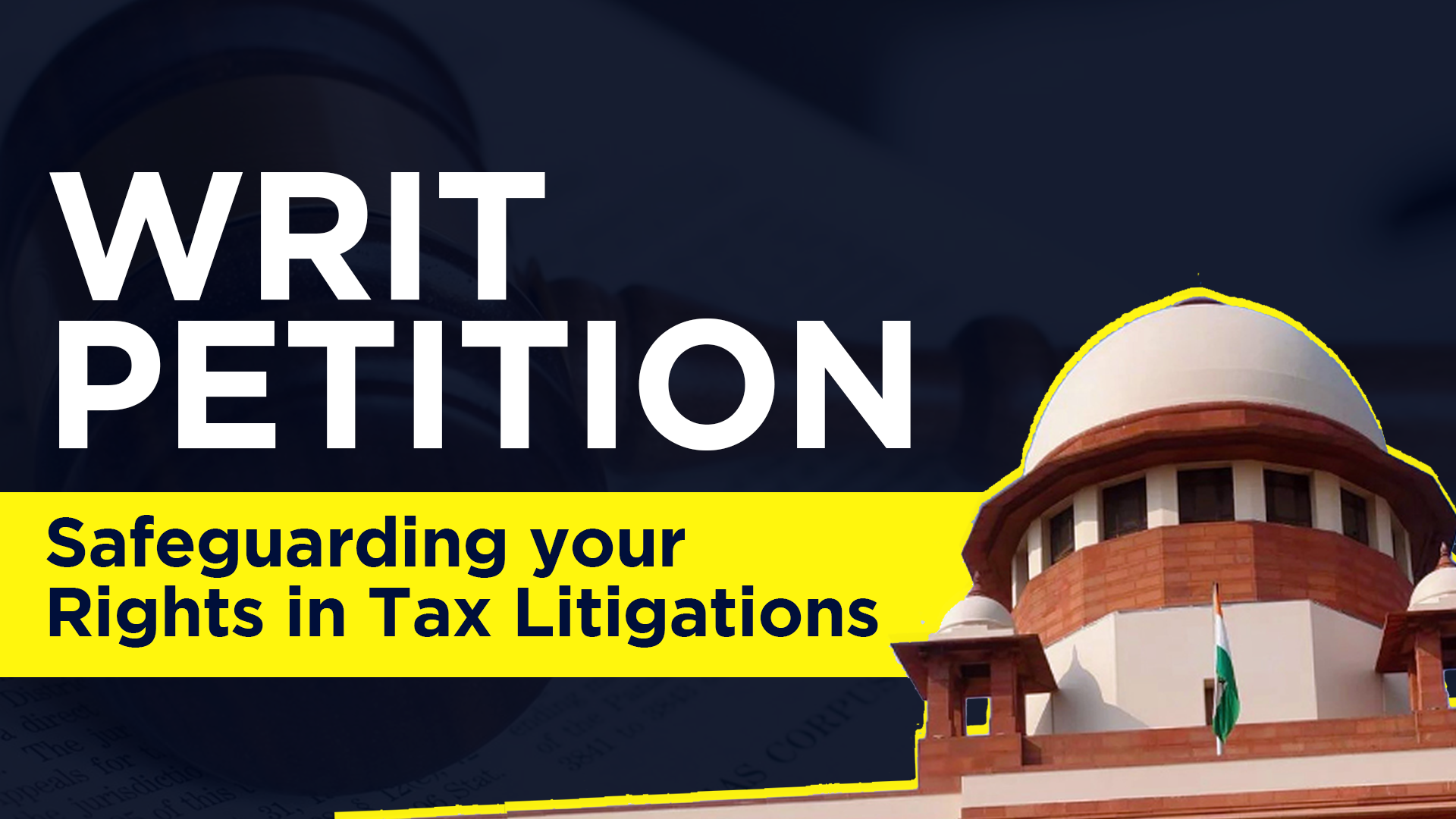 Writ Petitions: Safeguarding your Rights in Tax Litigations
