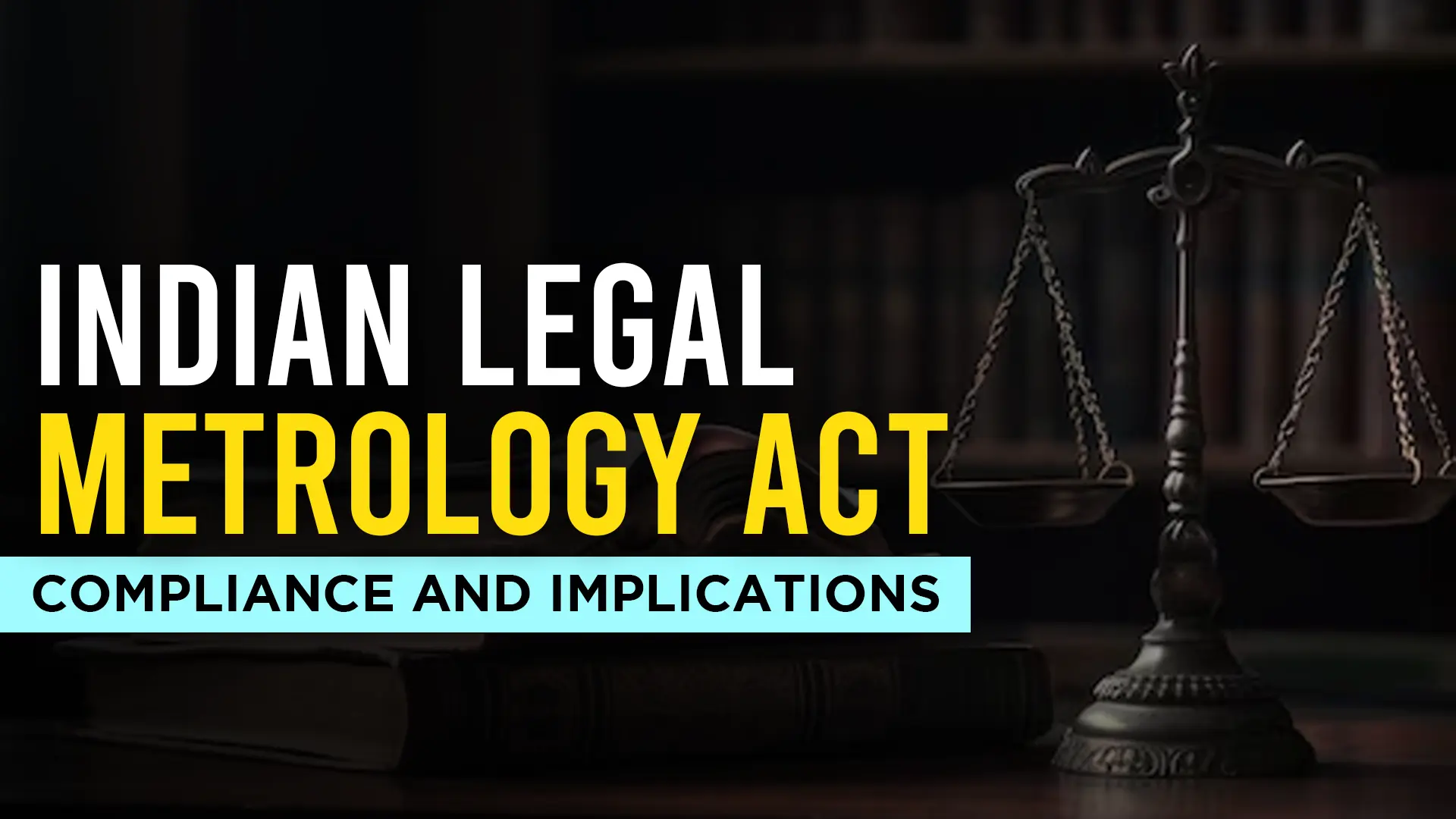 Indian Legal Metrology Act: Compliance and Implications