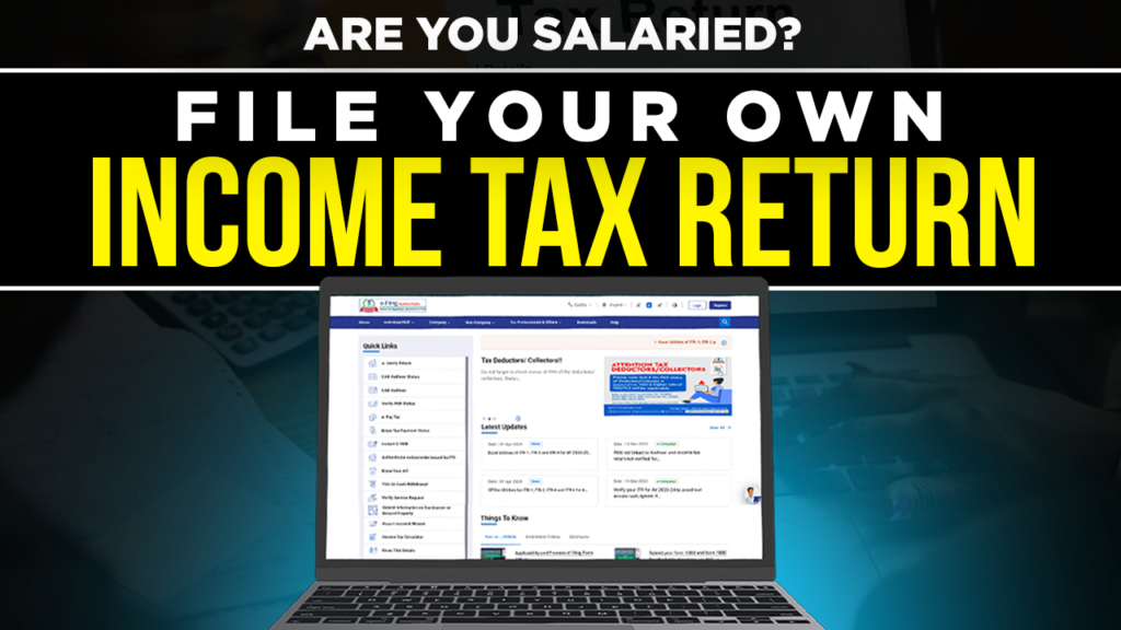 ARE YOU SALARIED? FILE YOUR OWN INCOME TAX RETURN