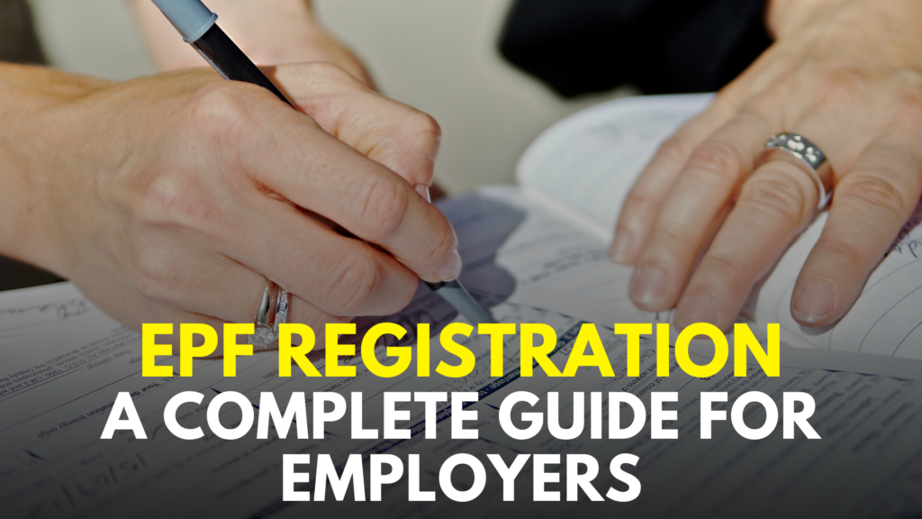 EPF Registration: A Complete Guide for Employers