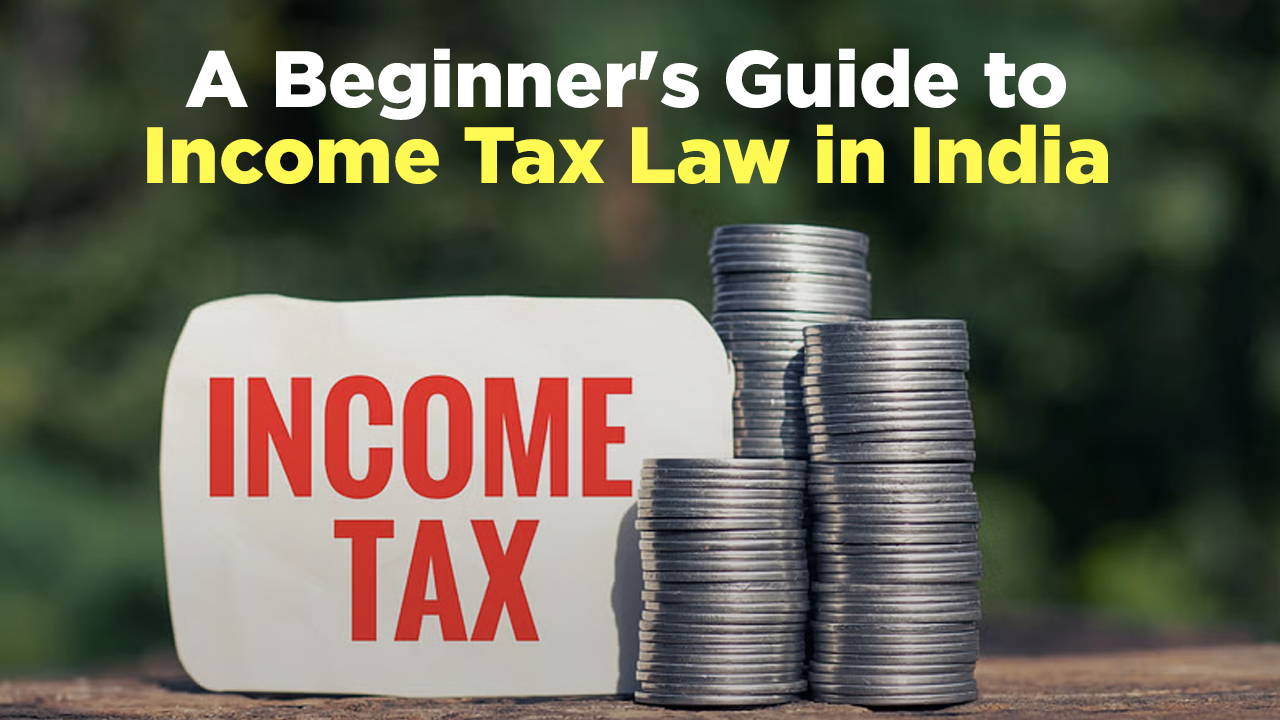 Income Tax Consultancy Services: A Beginner’s Guide to Income Tax Law in India