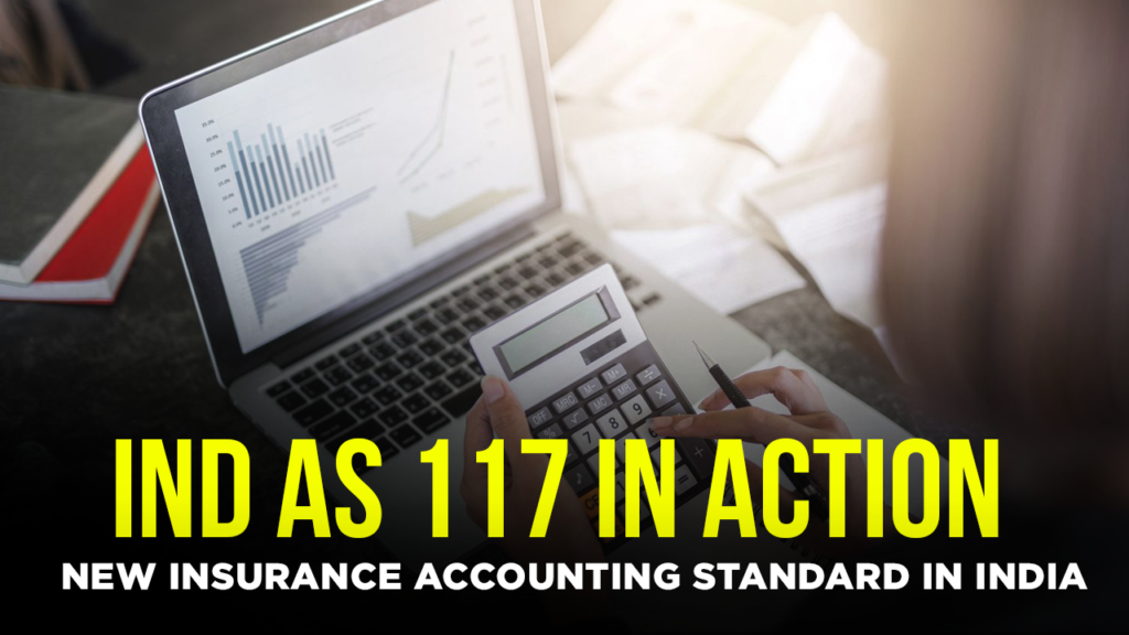 Ind AS 117 in Action: New Insurance Accounting Standard in India