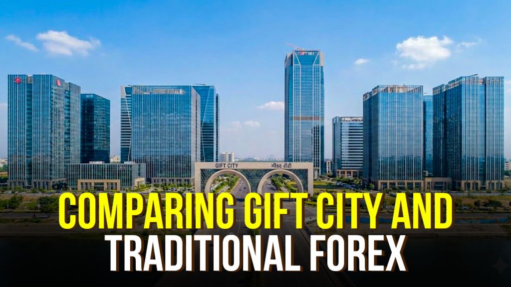 GIFT City vs Traditional Forex Settlement: A Comparative Analysis