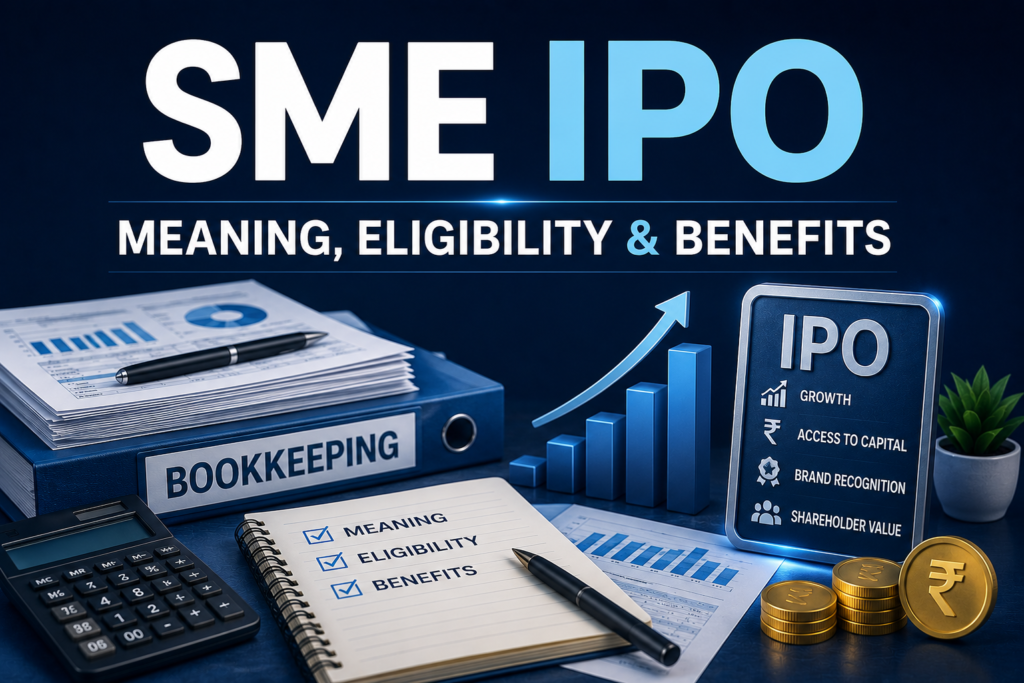 SME IPO in India 2026: Meaning, Eligibility Criteria, Process & Benefits SME IPO in India 2026: Meaning, Eligibility Criteria, Process & Benefits