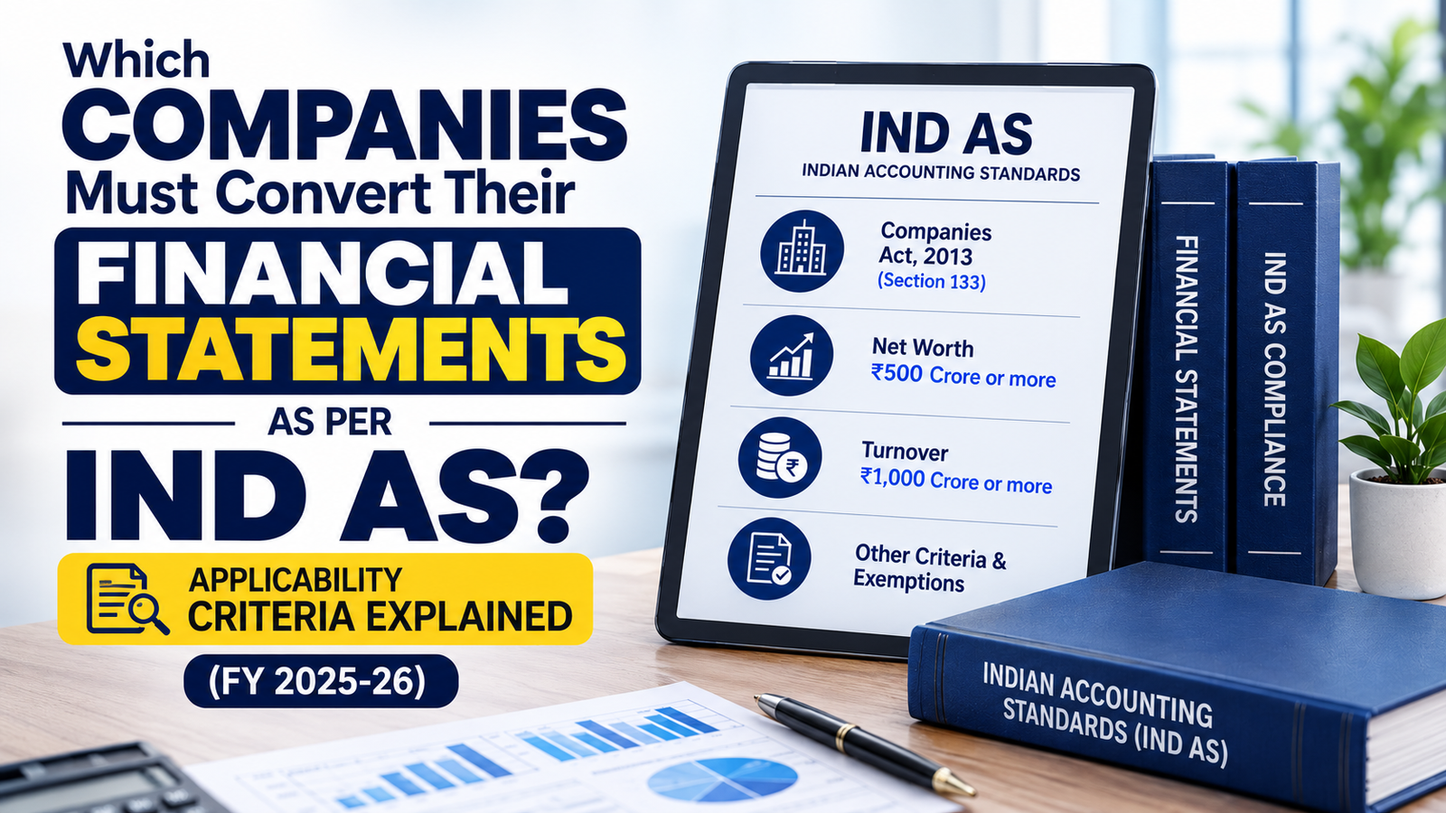 Which Companies Must Convert Their Financial Statements as per Ind AS? Applicability Criteria Explained (FY 2025-26)